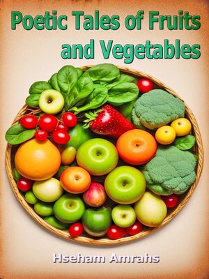cover image of Poetic Tales of Fruits and Vegetables